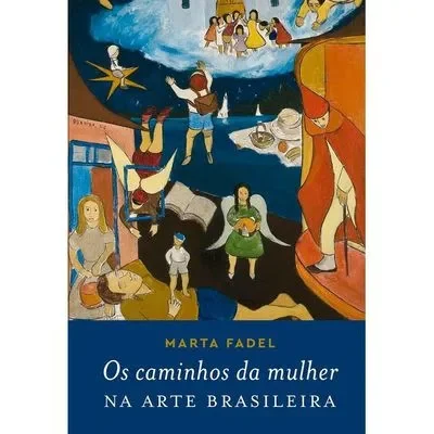 Lançamento do livro sobre o protagonismo da mulher na arte brasileira, com a presença da autora Marta Fadel